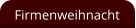 Firmenweihnacht