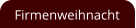 Firmenweihnacht